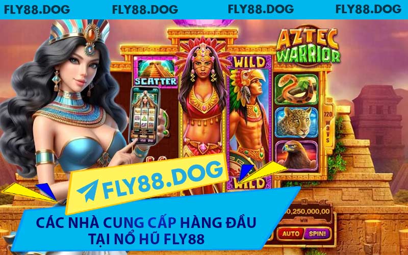 Các Nhà Cung Cấp Hàng Đầu Tại Nổ Hũ FLY88