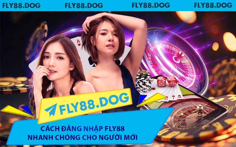 Cách Đăng Nhập Fly88 Nhanh Chóng Cho Người Mới