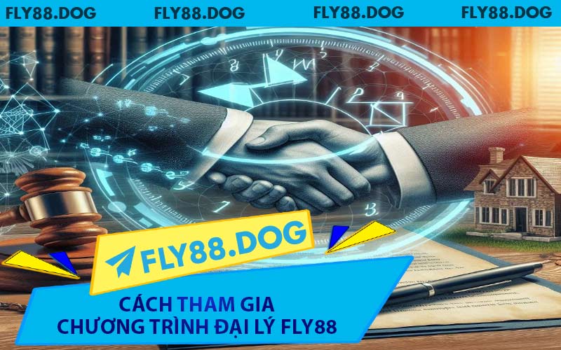 Cách Tham Gia Chương Trình Đại Lý FLY88