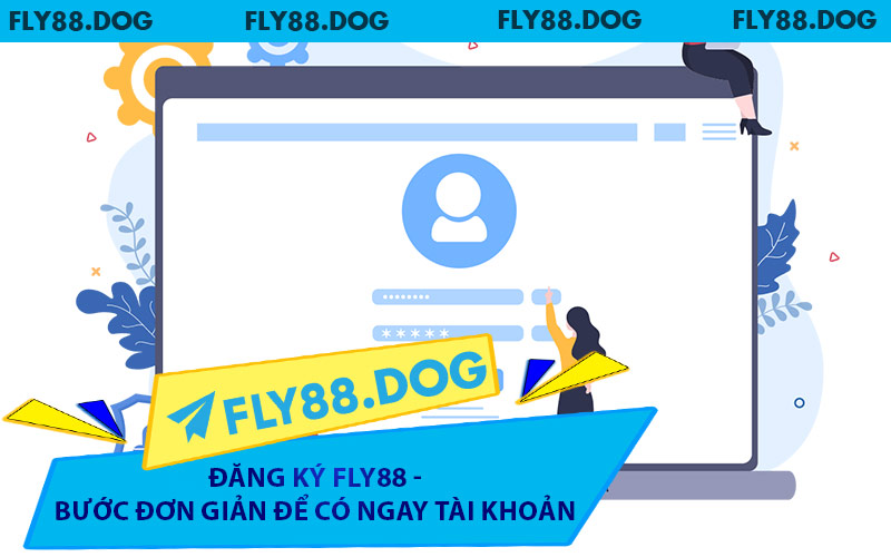 Đăng Ký FLY88 - Bước Đơn Giản Để Có Ngay Tài Khoản