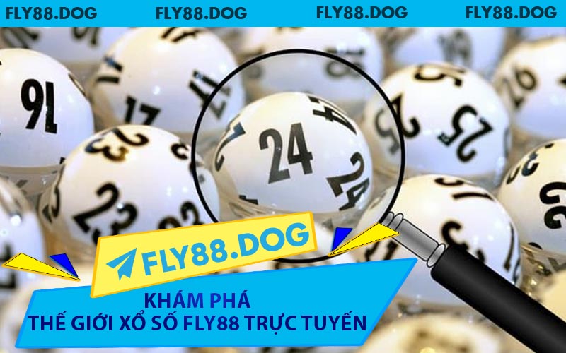 Khám Phá Thế Giới Xổ Số FLY88 Trực Tuyến