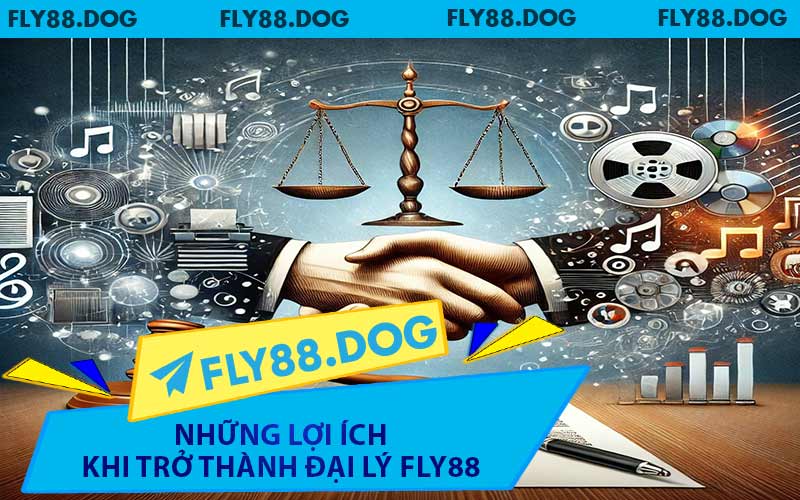 Những Lợi Ích Khi Trở Thành Đại Lý FLY88